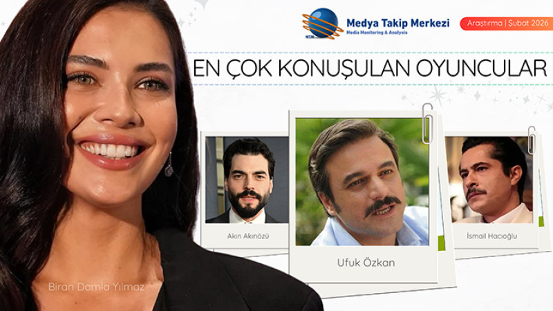 Şubat 2026'da En Çok Konuşulan Oyuncular