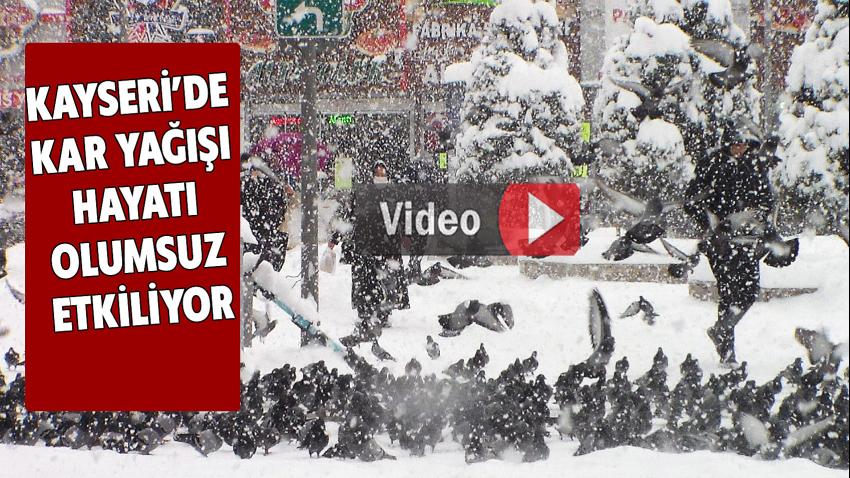 KAYSERİ'DE YOĞUN KAR YAĞIŞI ETKİLİ OLDU