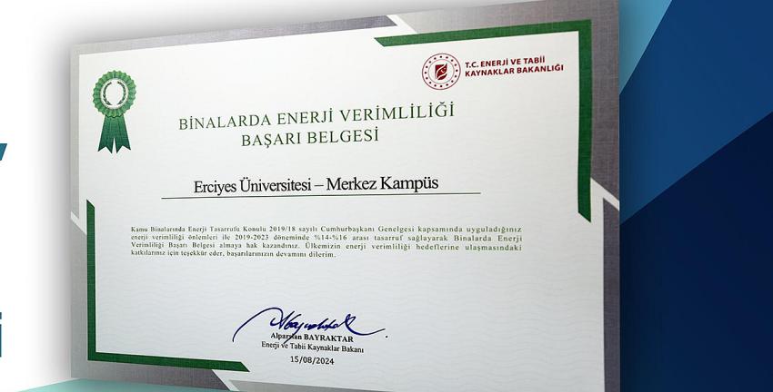 Erciyes Üniversitesi’ne “Binalarda Enerji Verimliliği Başarı Belgesi” Verildi