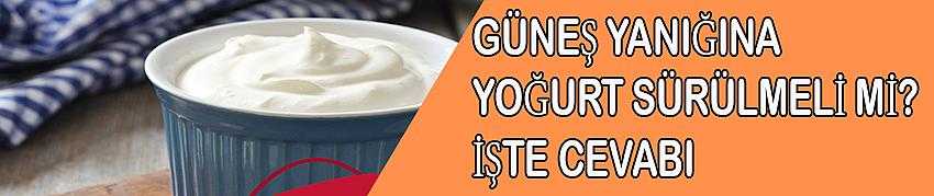 GÜNEŞ YANIĞINA YOĞURT SÜRÜLMELİ Mİ? İŞTE CEVABI