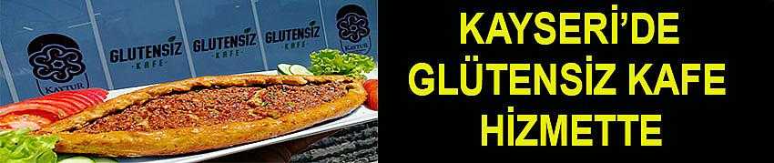 KAYSERİ’DE GLÜTENSİZ KAFE HİZMETTE