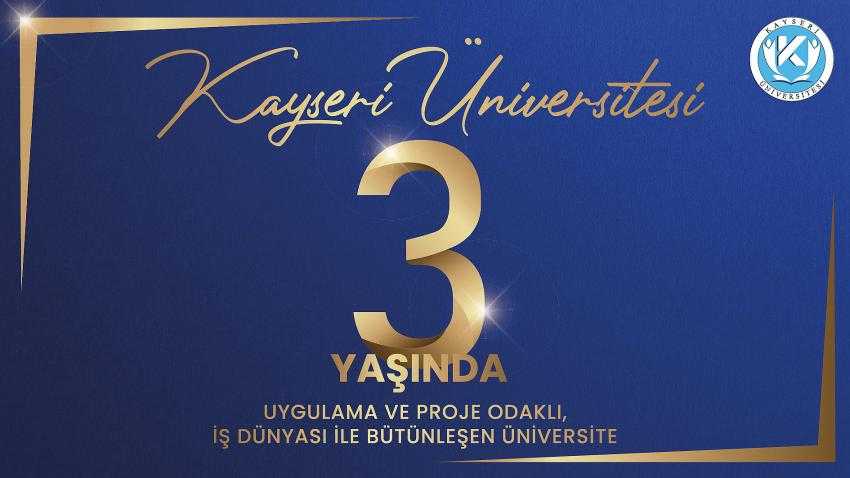 KAYSERİ ÜNİVERSİTESİ 3 YAŞINDA