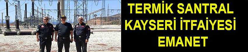 TERMİK SANTRAL KAYSERİ İTFAİYESİ EMANET