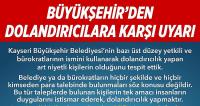 Kayseri Büyükşehir’den “Dolandırıcılık” Uyarısı