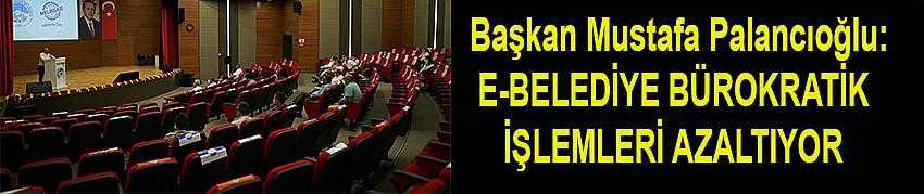 E-BELEDİYE BÜROKRATİK İŞLEMLERİ AZALTIYOR