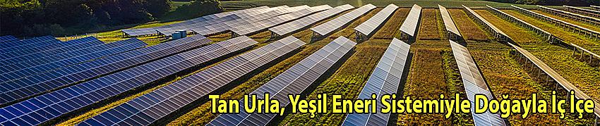 Tan Urla, Yeşil Eneri Sistemiyle Doğayla İç İçe