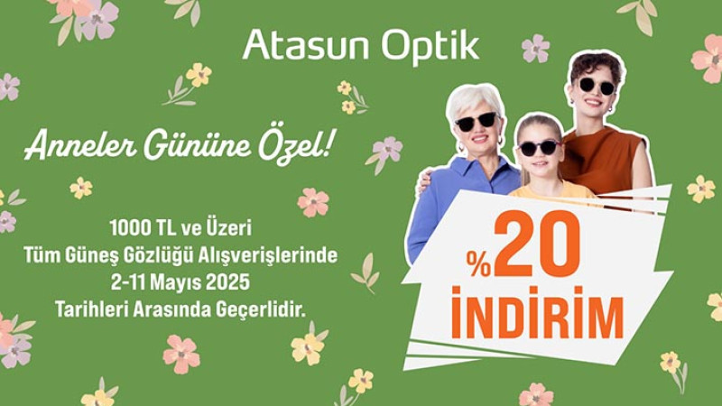 Anneler Günü’ne özel yüzde 20 indirim fırsatı Atasun Optik’te!