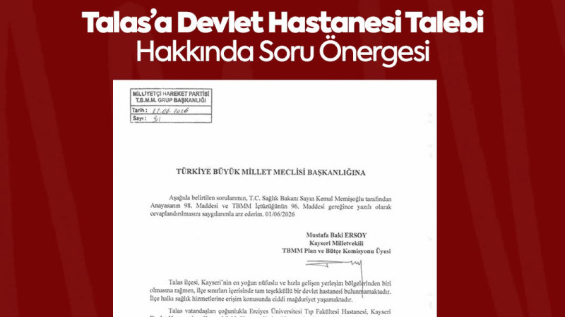 Baki Ersoy, Talas’ın Devlet Hastanesi Talebini Meclis Gündemine Taşıdı